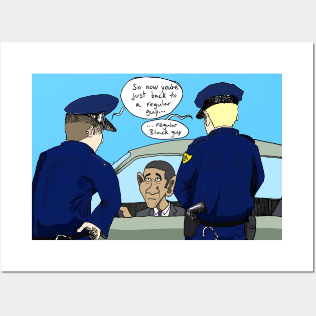 Obama Pulled Over Wall Art by Felipe.Makes.Cartoons